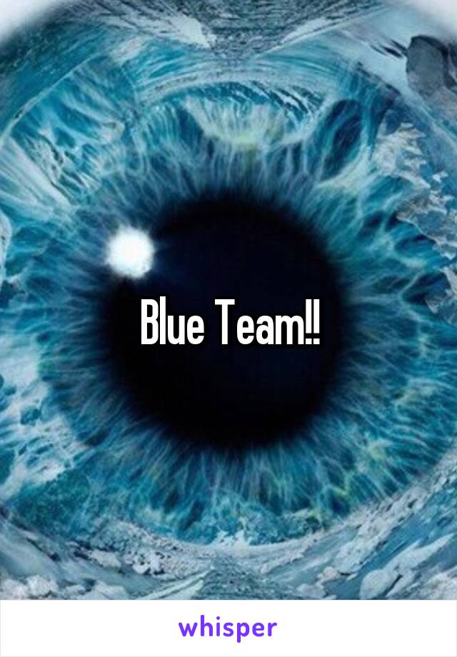Blue Team!!