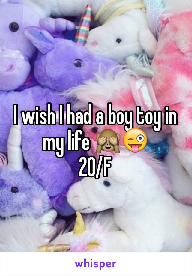 I wish I had a boy toy in my life 🙈😜
20/F