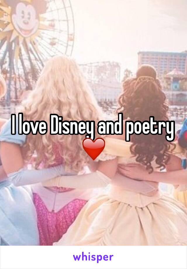 I love Disney and poetry ❤️
