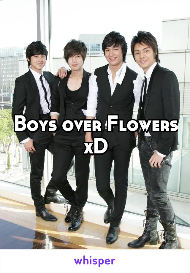 Boys over Flowers xD
