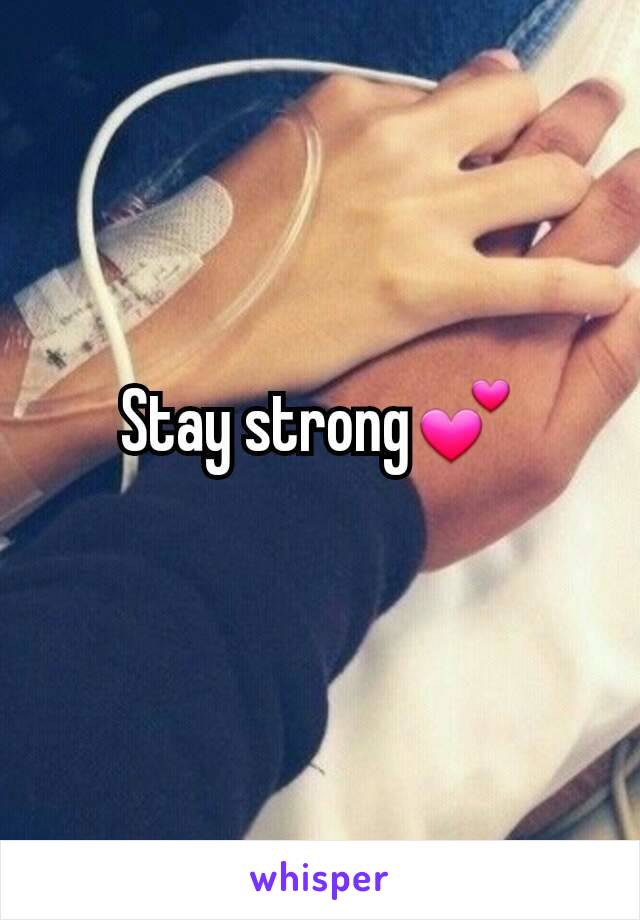 Stay strong💕
