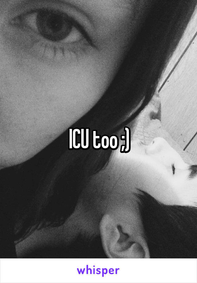 ICU too ;)