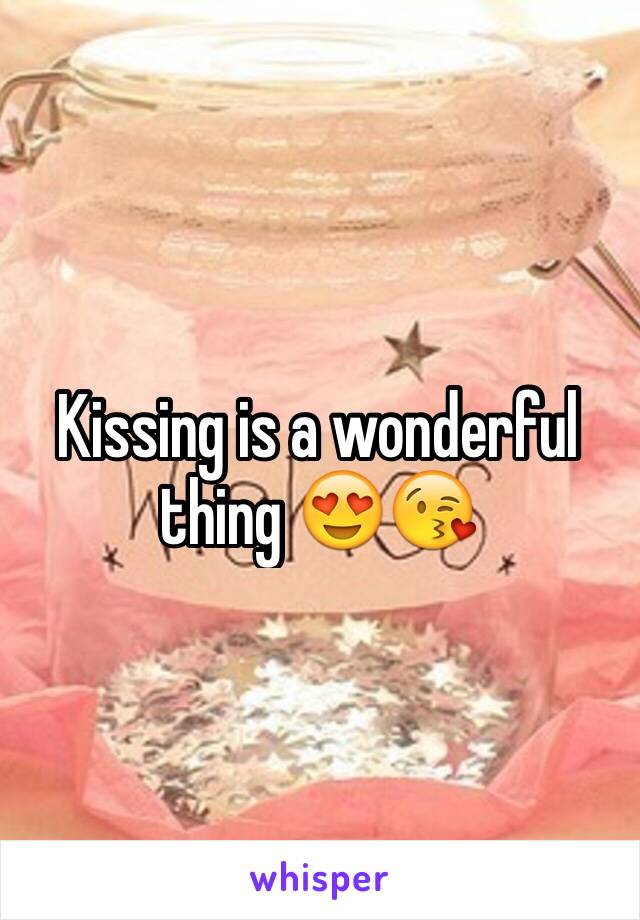 Kissing is a wonderful thing 😍😘