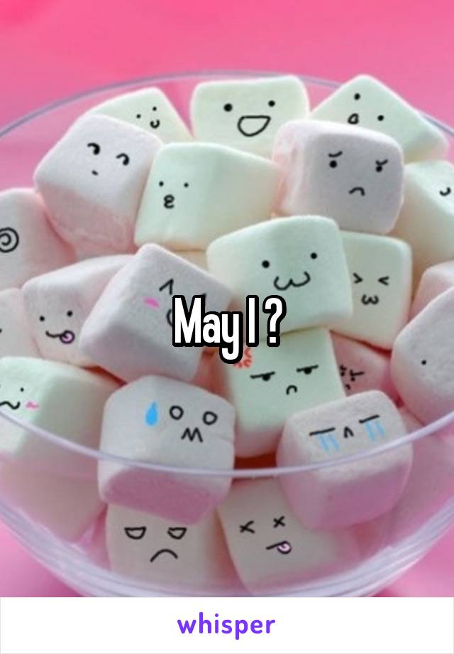 May I ?