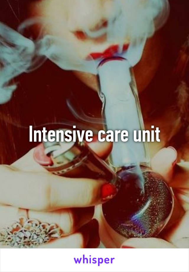 Intensive care unit