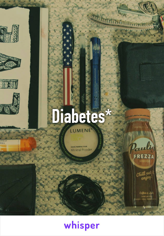 Diabetes*