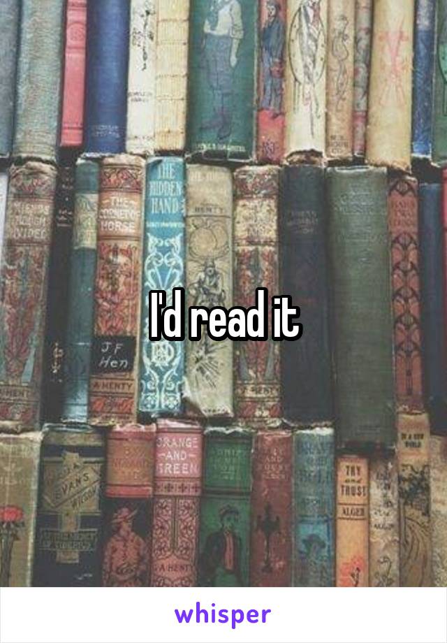 I'd read it