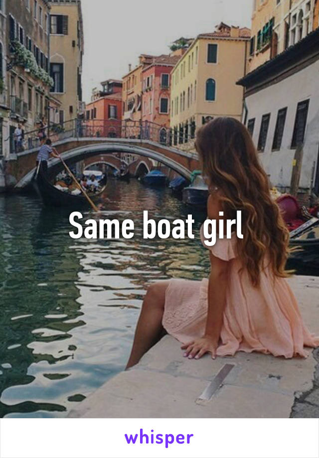 Same boat girl 