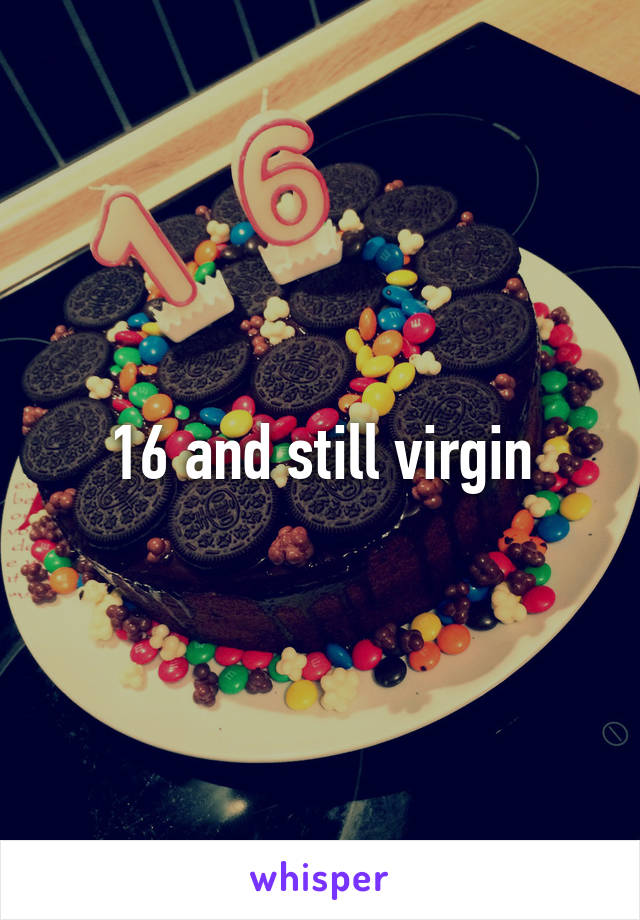 16 and still virgin