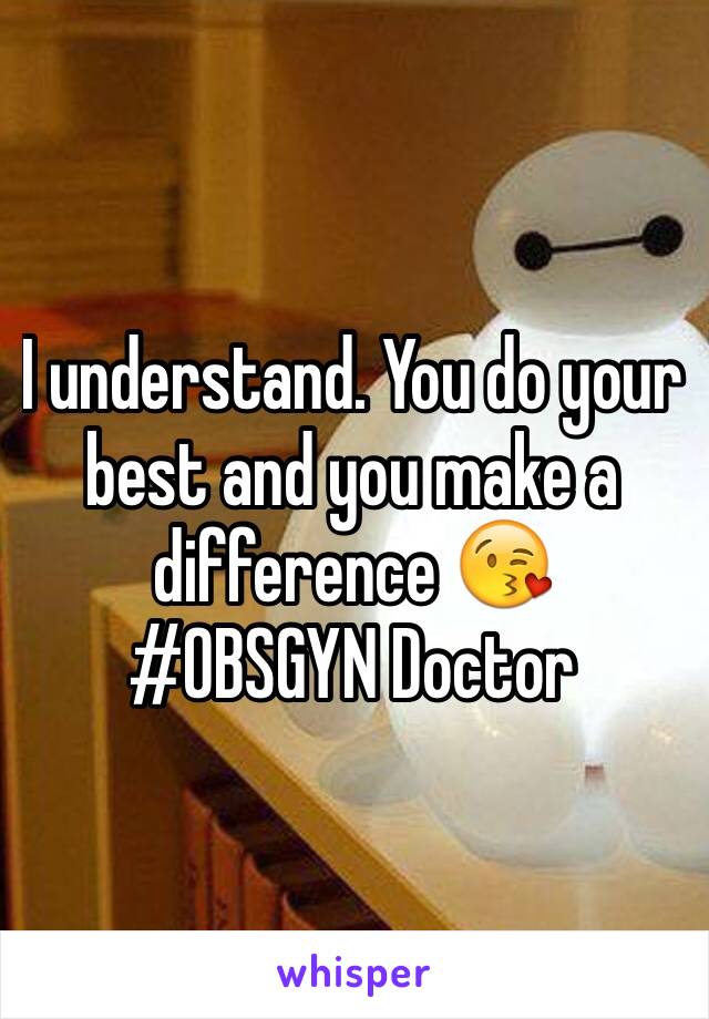 I understand. You do your best and you make a difference 😘
#OBSGYN Doctor 