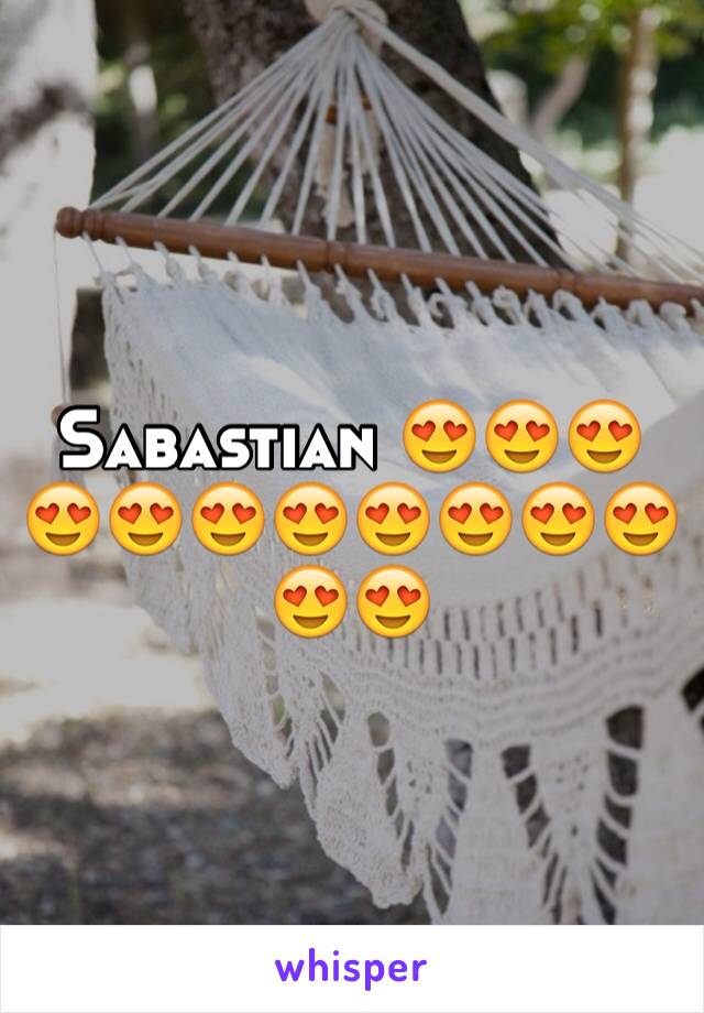 Sabastian 😍😍😍😍😍😍😍😍😍😍😍😍😍