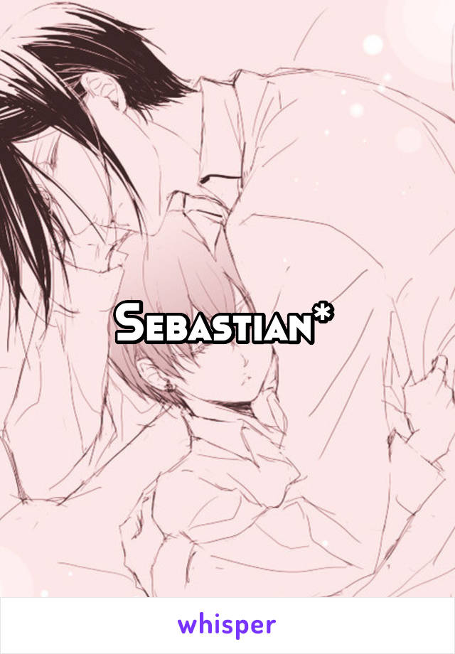 Sebastian* 