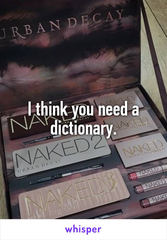 I think you need a dictionary.