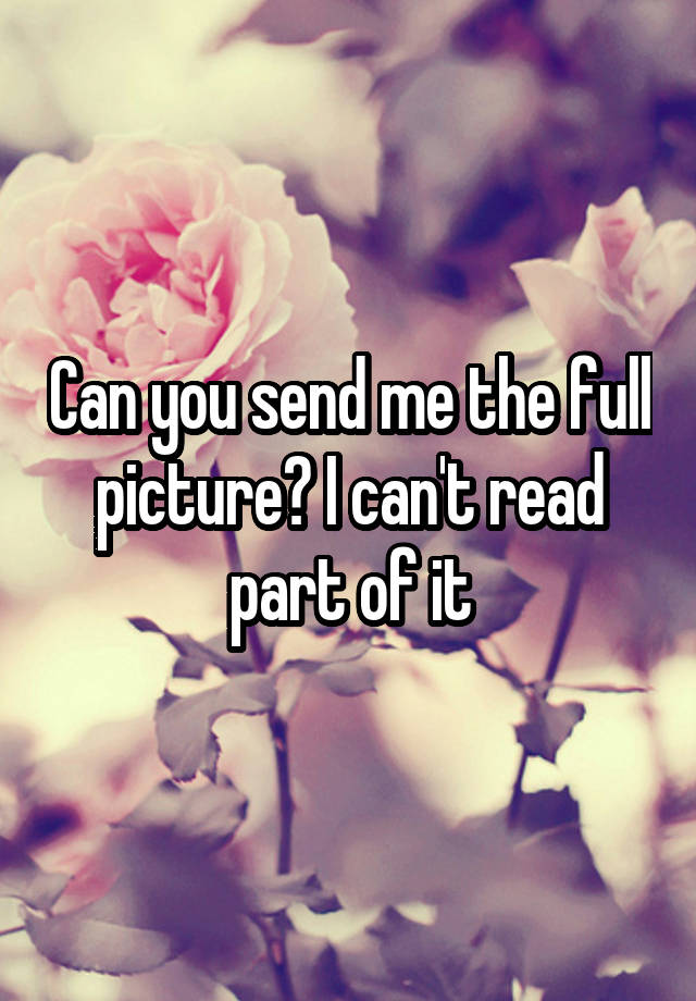 can-you-send-me-the-full-picture-i-can-t-read-part-of-it