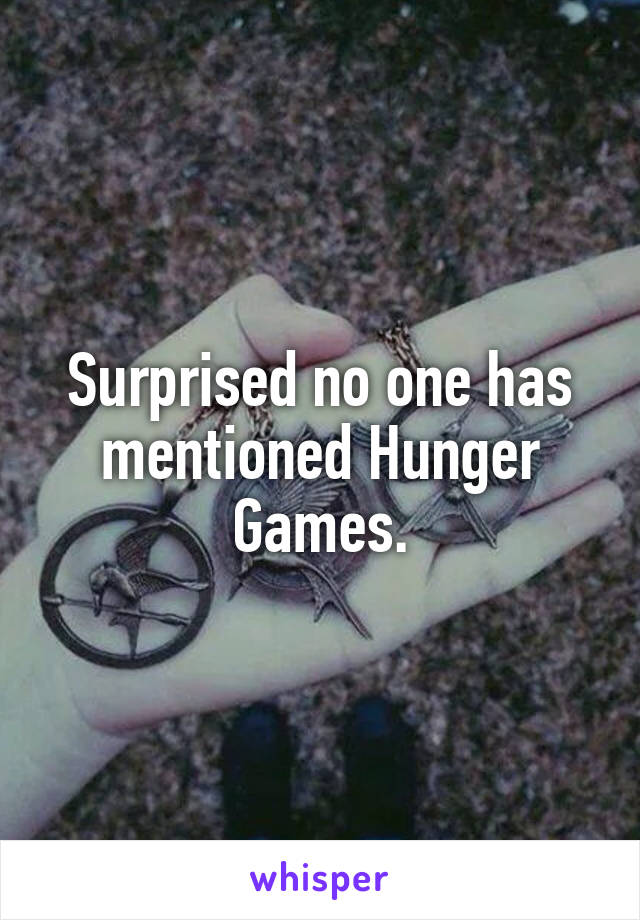 Surprised no one has mentioned Hunger Games.
