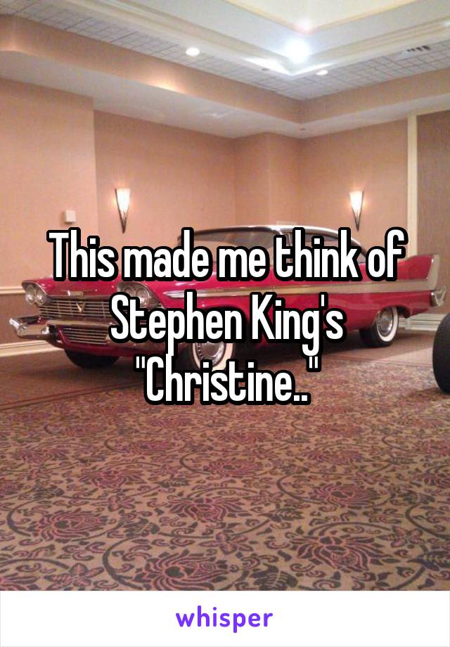 This made me think of Stephen King's "Christine.."