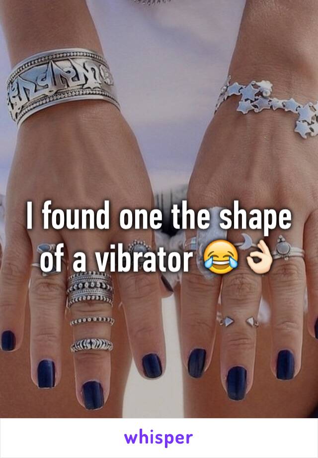 I found one the shape of a vibrator 😂👌🏻