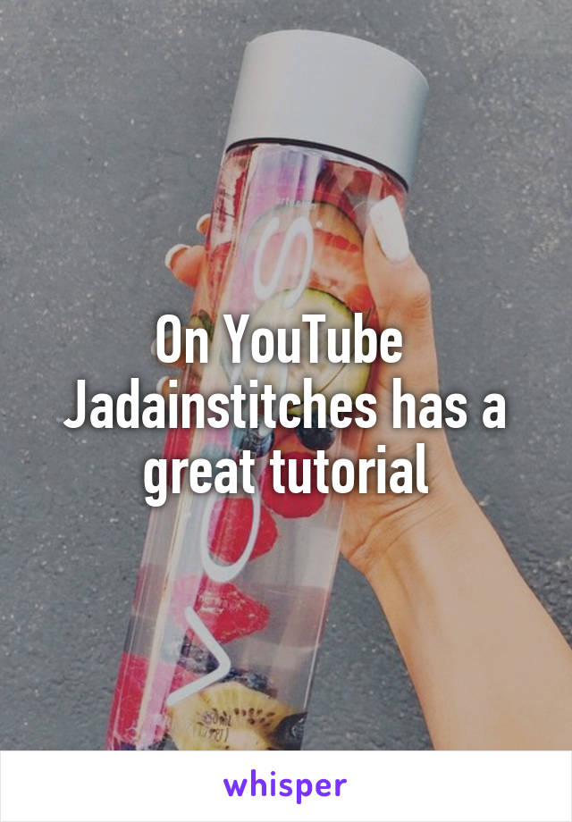 On YouTube 
Jadainstitches has a great tutorial