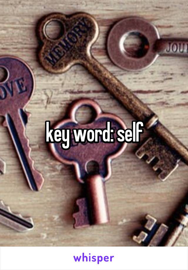 key word: self