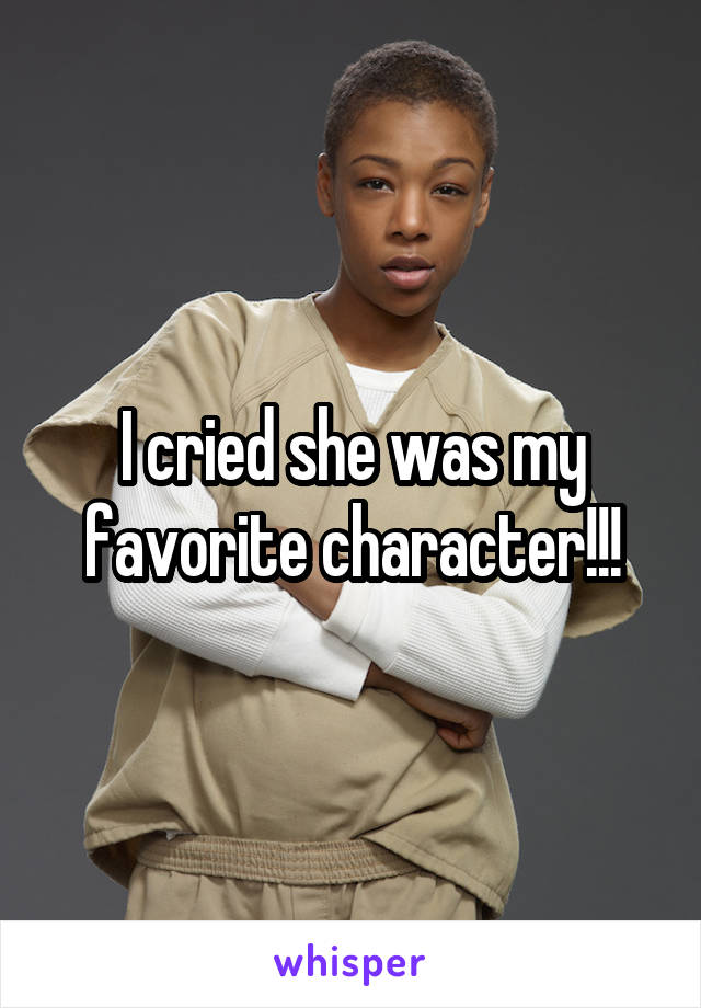 I cried she was my favorite character!!!