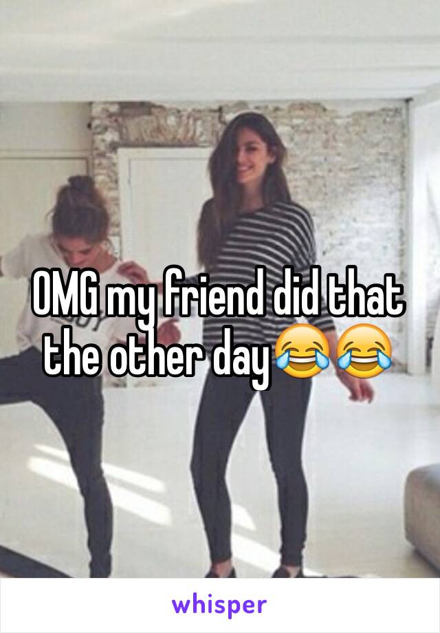 OMG my friend did that the other day😂😂