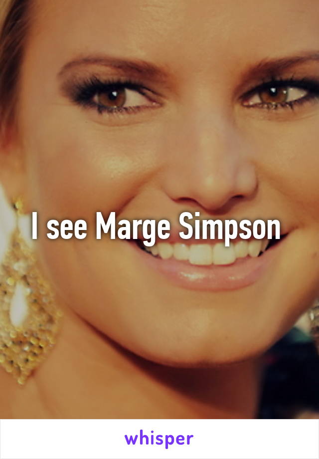 I see Marge Simpson 