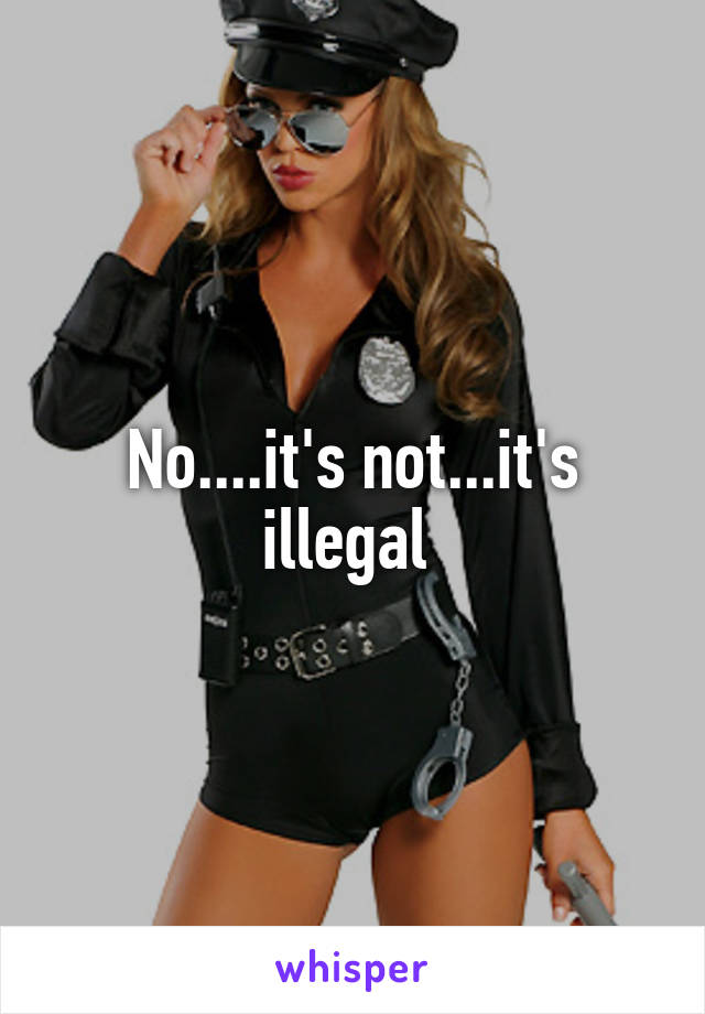 No....it's not...it's illegal 