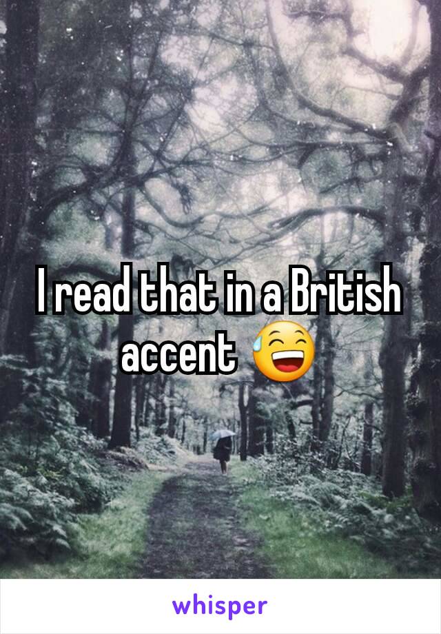 I read that in a British accent 😅