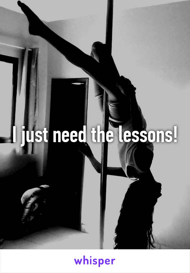 I just need the lessons!