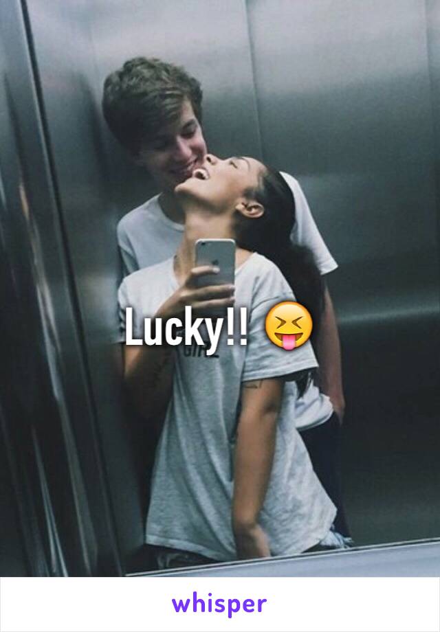 Lucky!! 😝