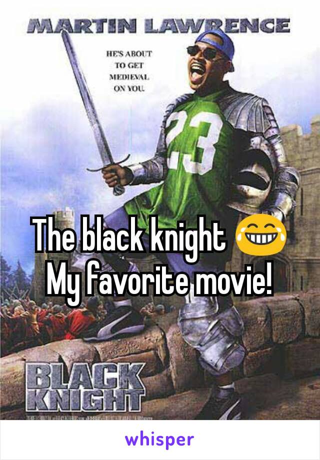 The black knight 😂
My favorite movie!