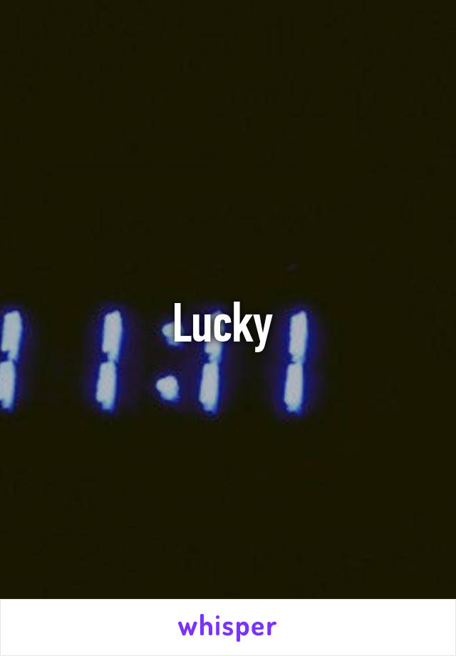 Lucky 