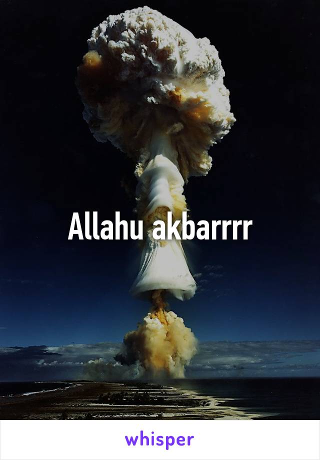 Allahu akbarrrr