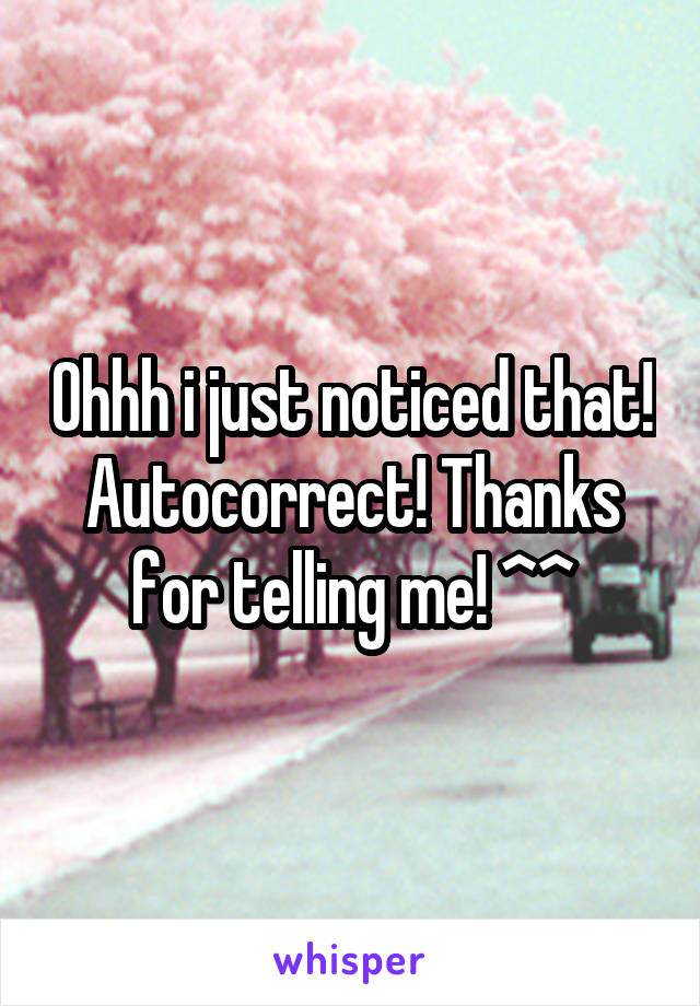 Ohhh i just noticed that! Autocorrect! Thanks for telling me! ^^