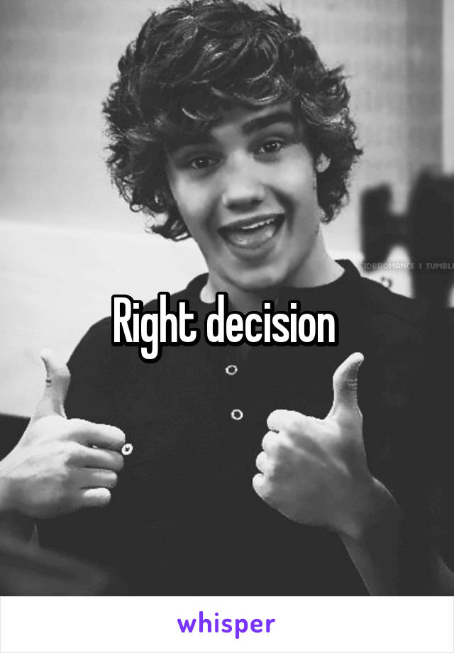 Right decision 