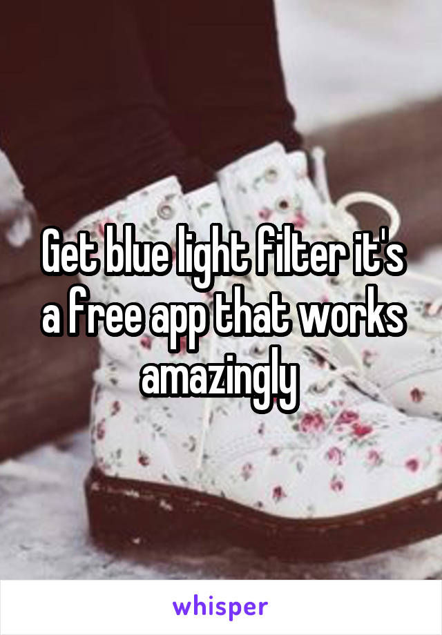 Get blue light filter it's a free app that works amazingly 