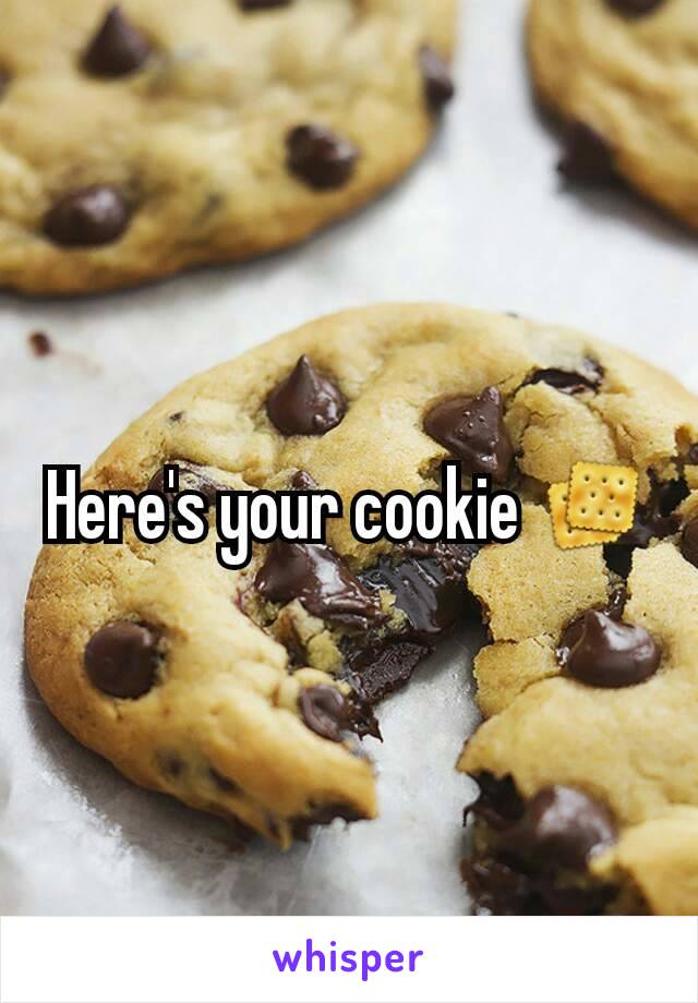 Here's your cookie 🍪