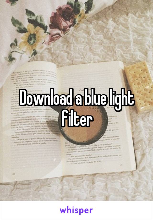 Download a blue light filter