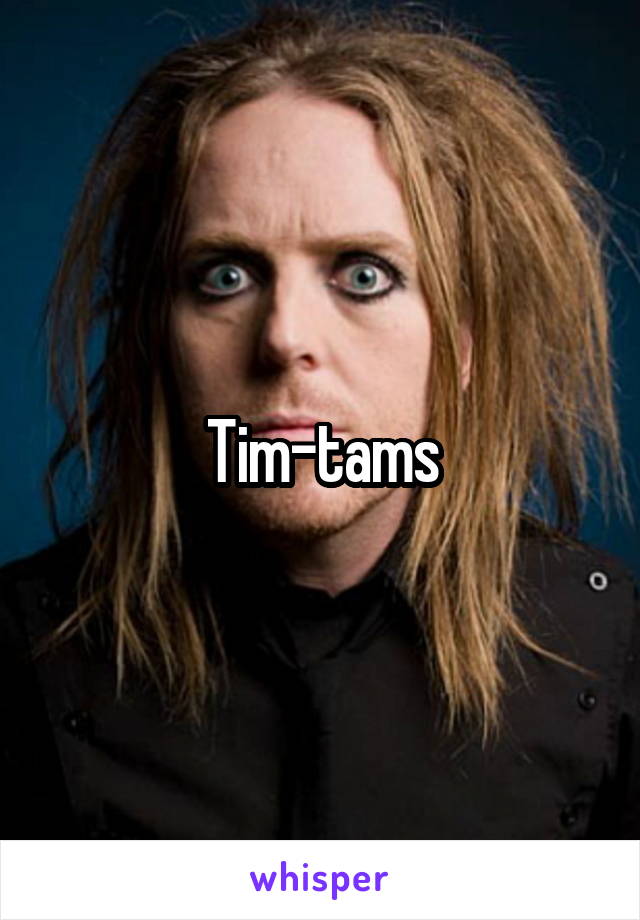 Tim-tams