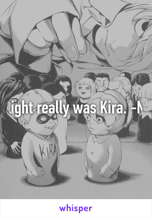 light really was Kira. -N
