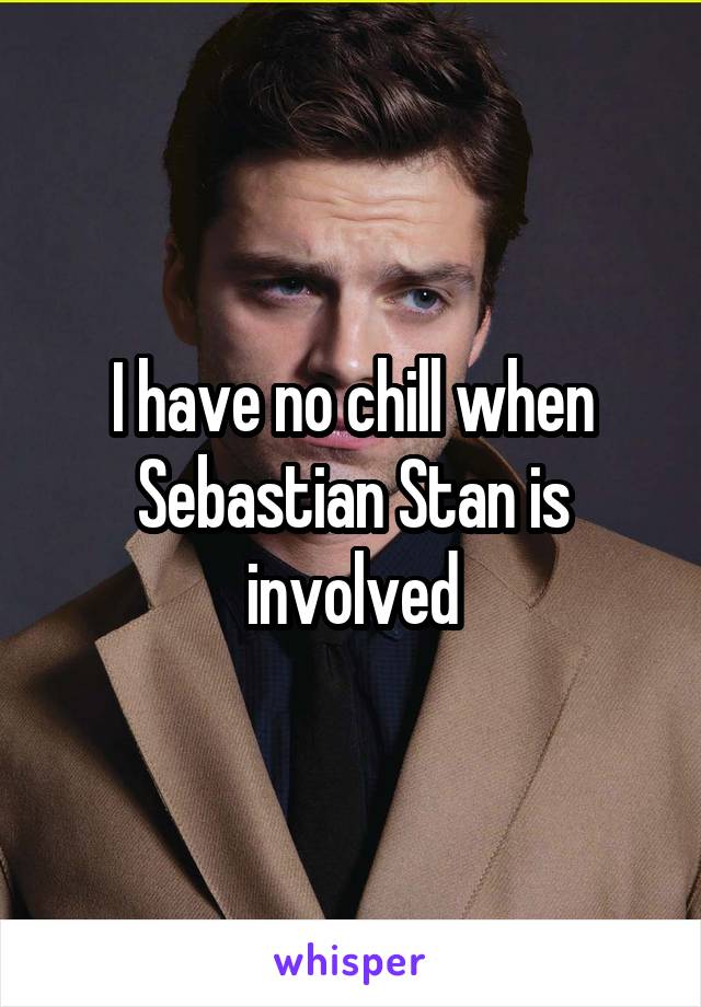 I have no chill when Sebastian Stan is involved