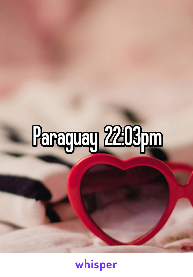 Paraguay  22:03pm