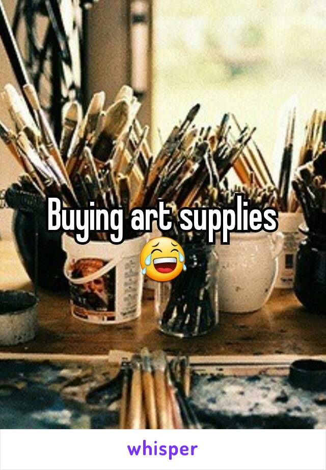 Buying art supplies 😂