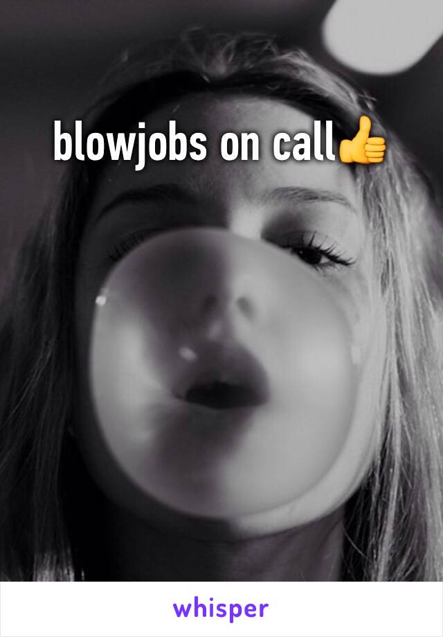 blowjobs on call👍