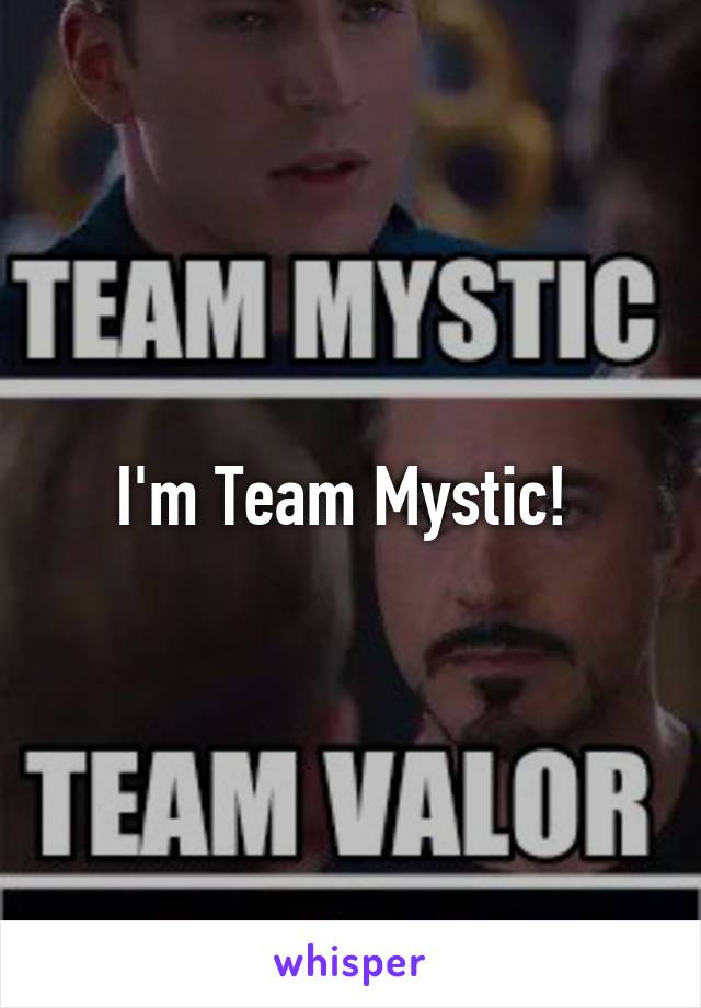 I'm Team Mystic! 