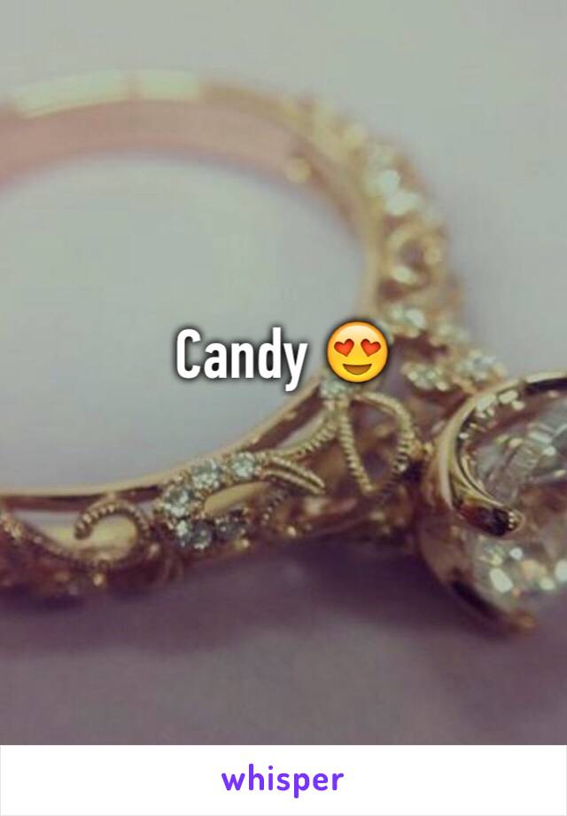 Candy 😍