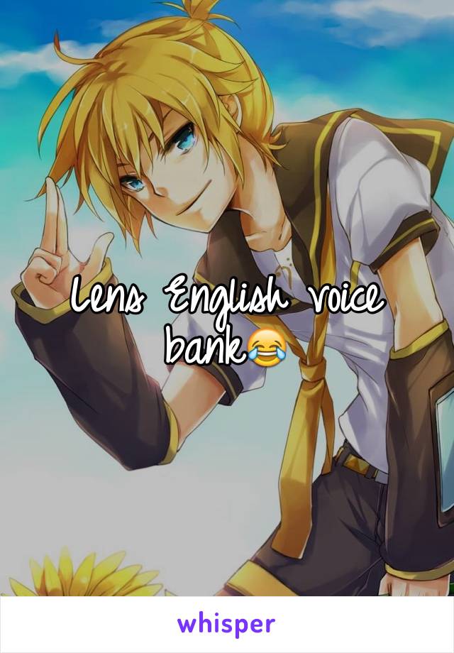 Lens English voice bank😂