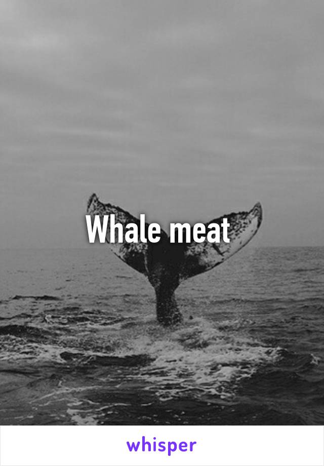 Whale meat 