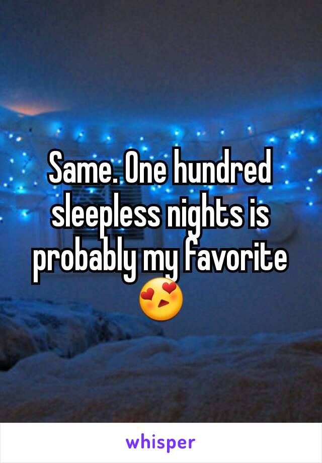 Same. One hundred sleepless nights is probably my favorite 😍
