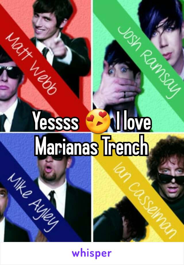 Yessss 😍 I love Marianas Trench